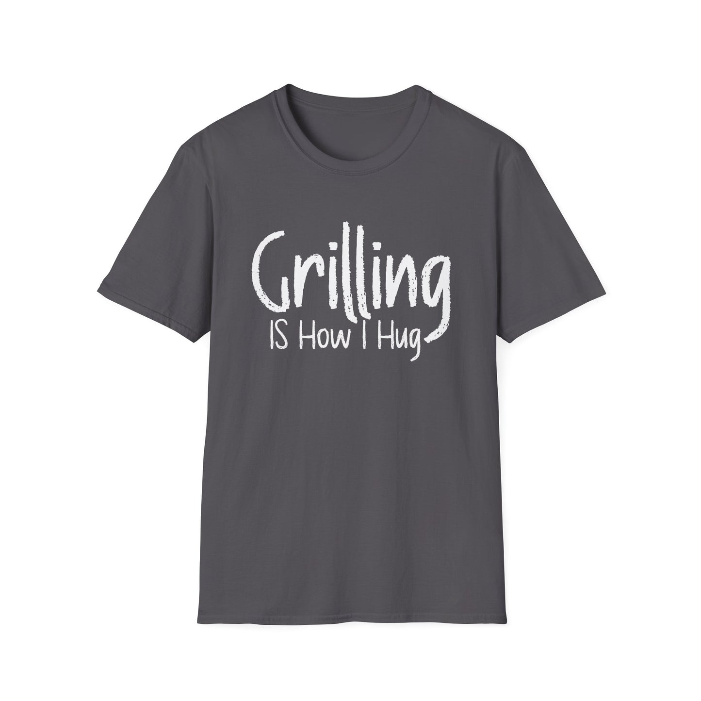 Grilling is How I Hug T-shirt