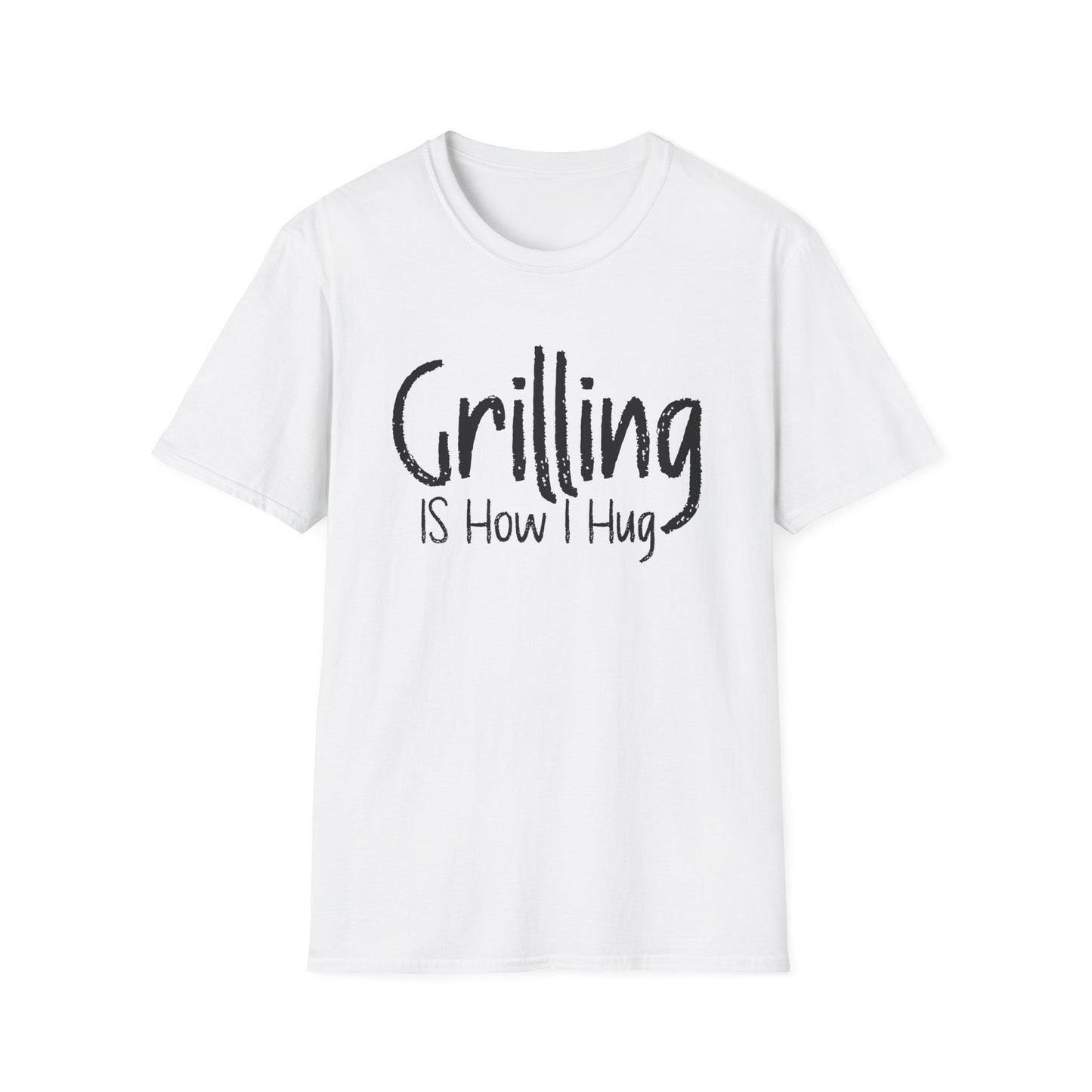 Grilling is How I Hug T-shirt