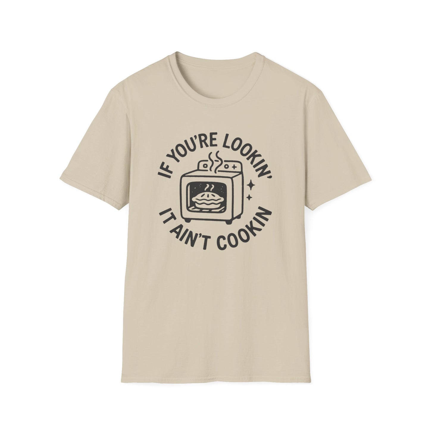 It Aint Cookin T-shirt