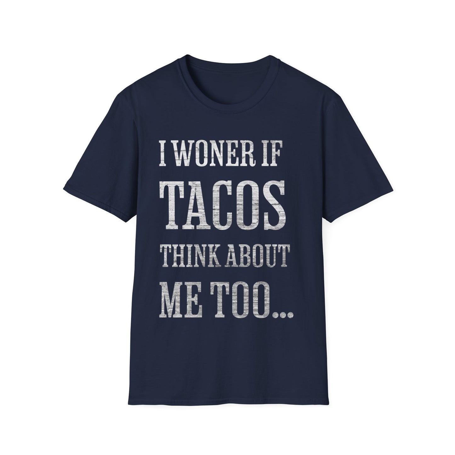 I Wonder If Tacos Think About Me Too