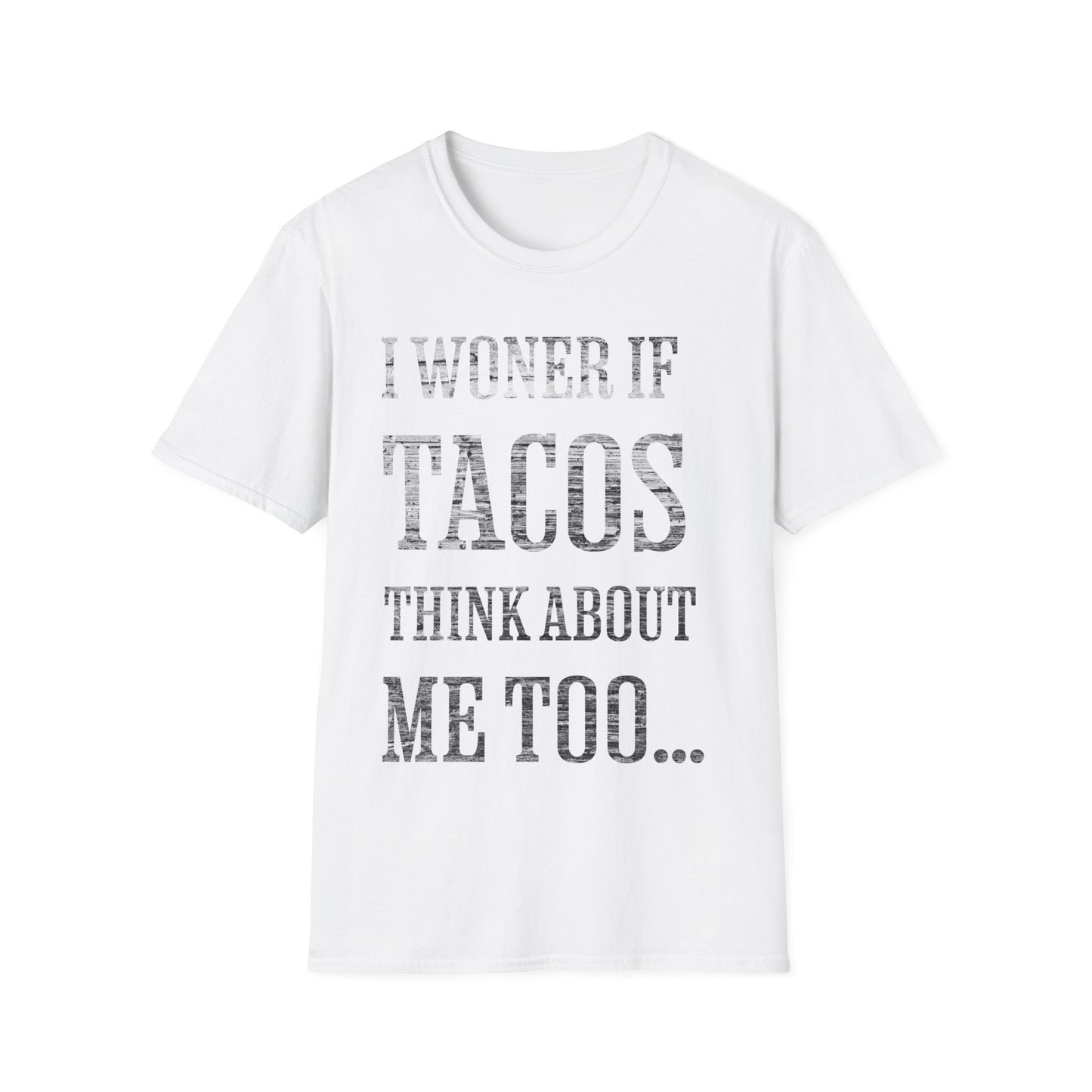 I Wonder If Tacos Think About Me Too