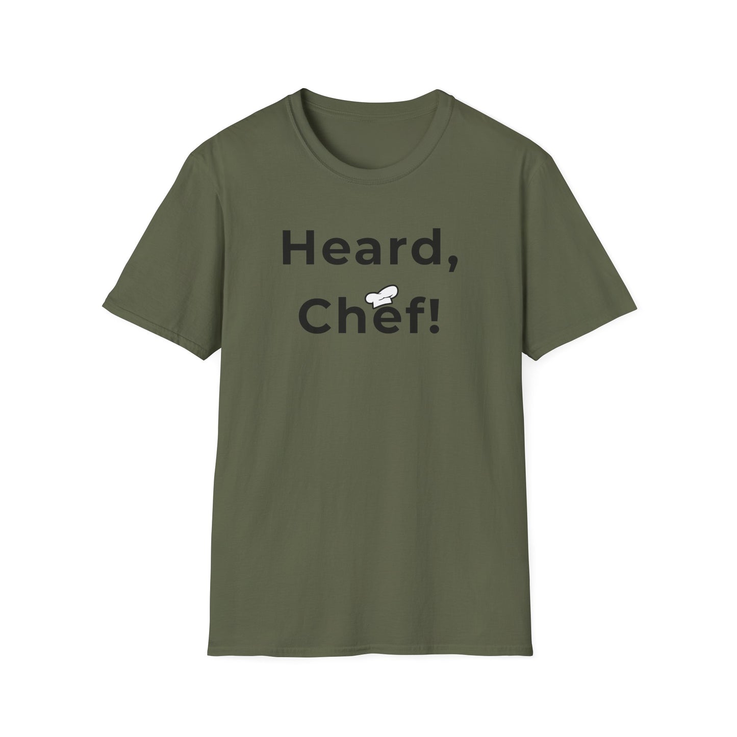 Heard, Chef! T-shirt