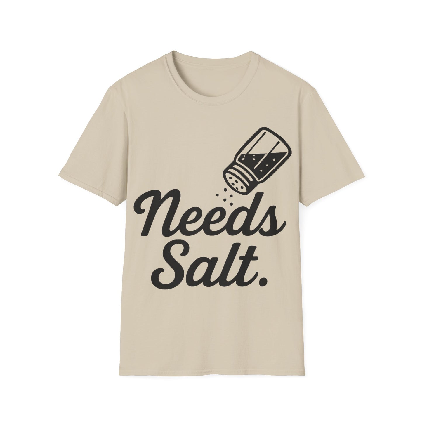 Needs Salt