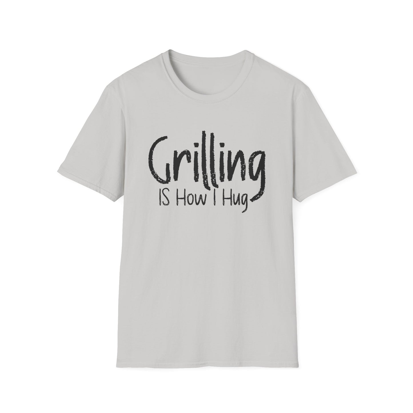 Grilling is How I Hug T-shirt