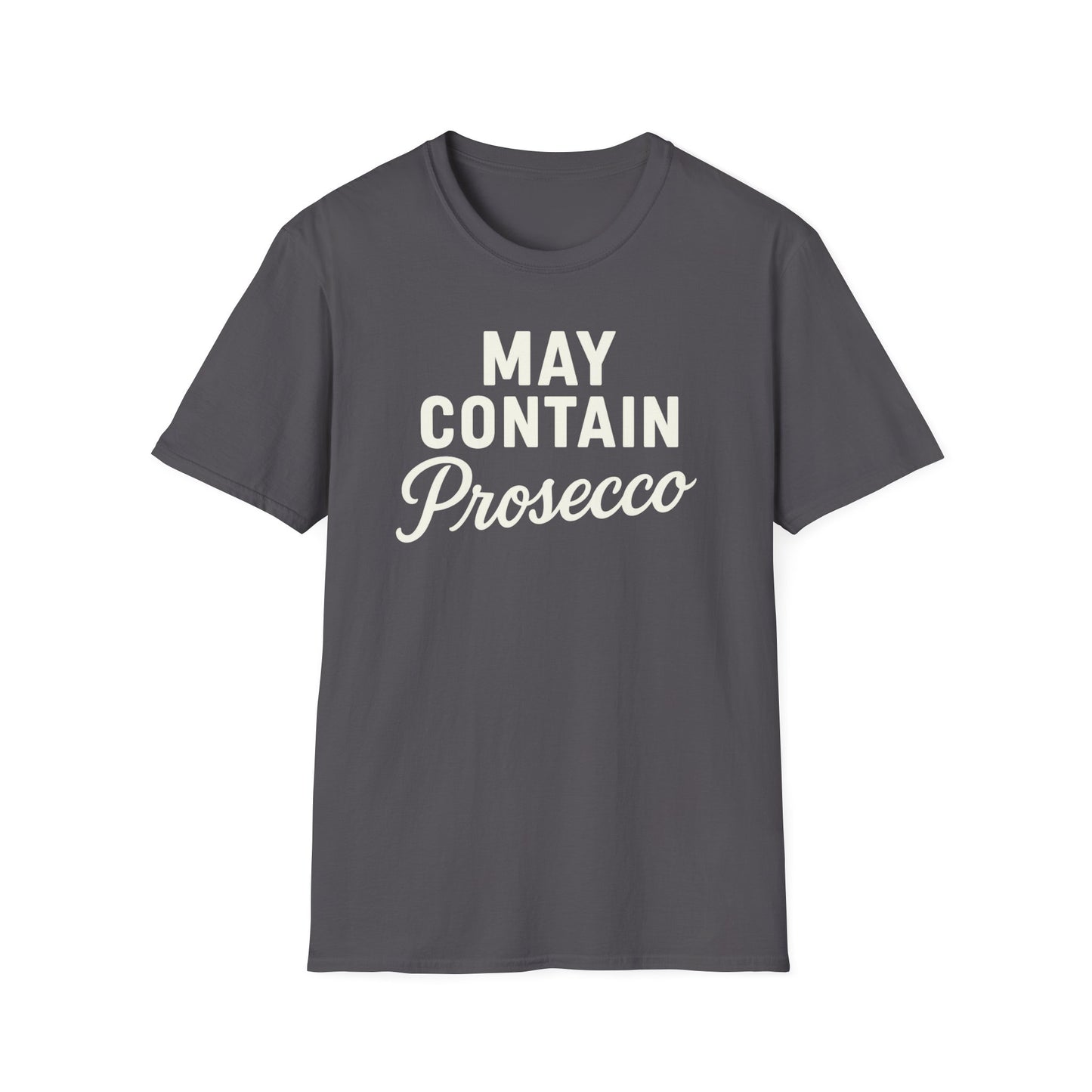 May Contain Prosecco T-shirt