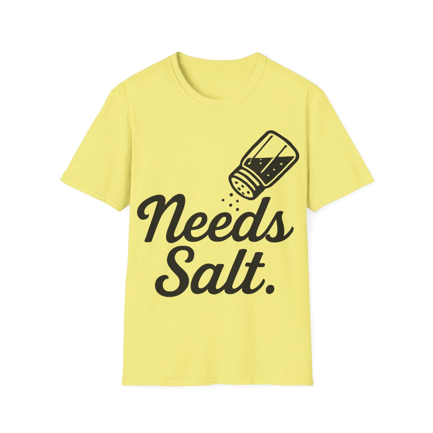 Needs Salt