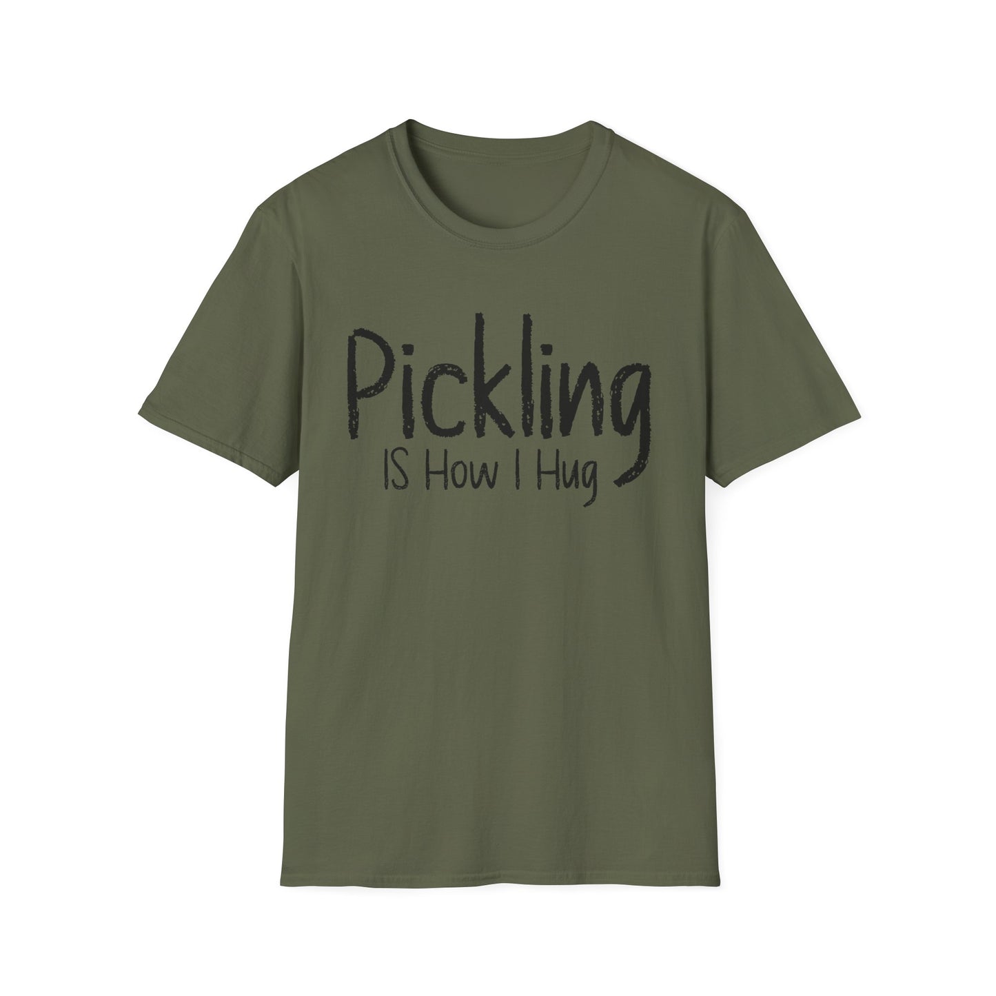 Pickling Is How I Hug T-shirt