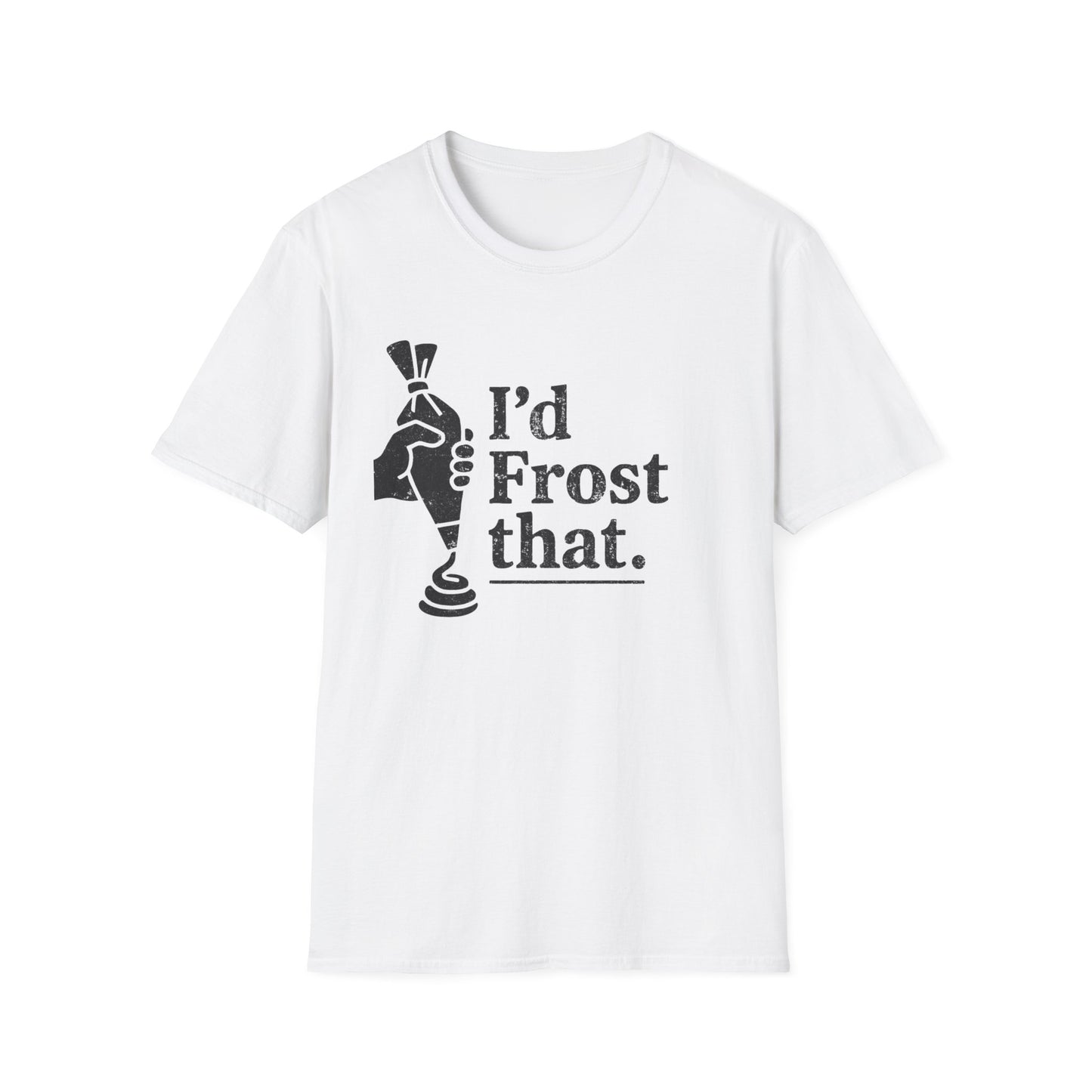 I'd Frost That T-shirt
