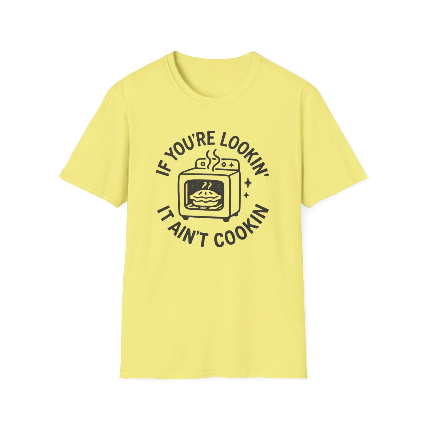 It Aint Cookin T-shirt