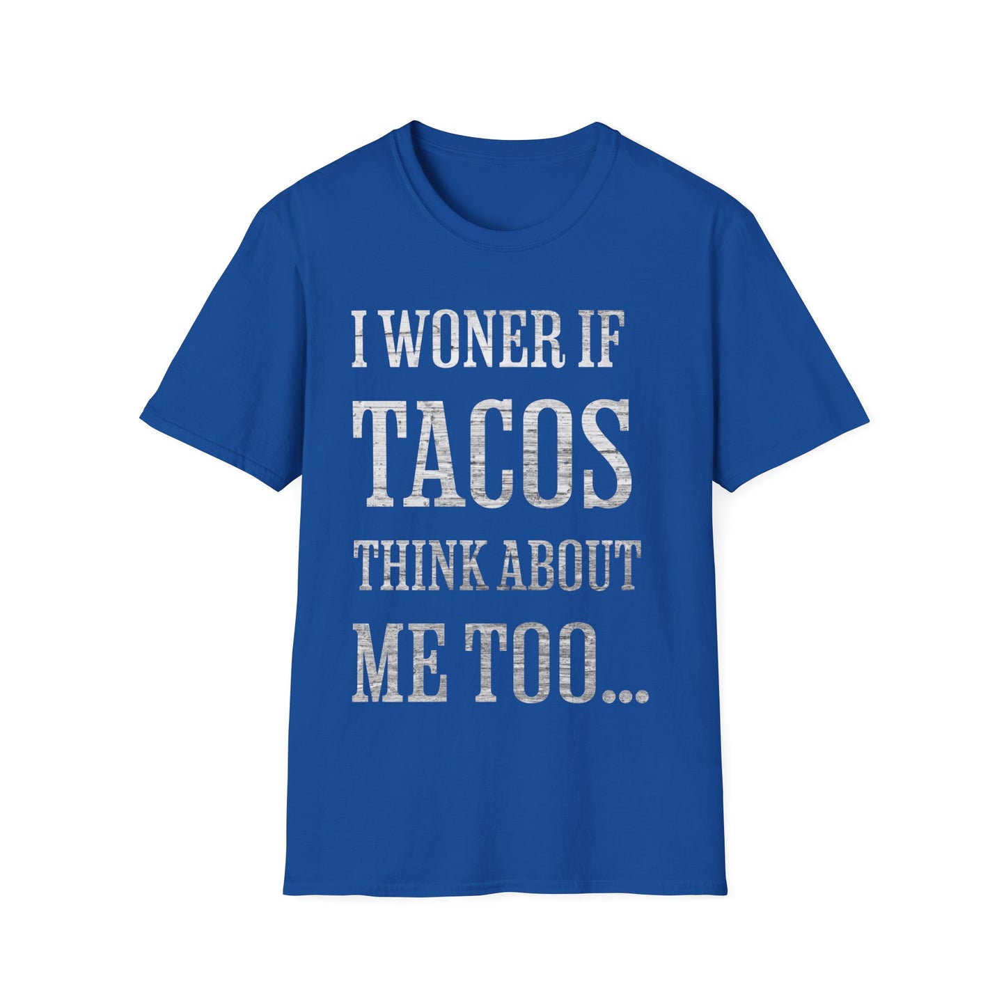 I Wonder If Tacos Think About Me Too