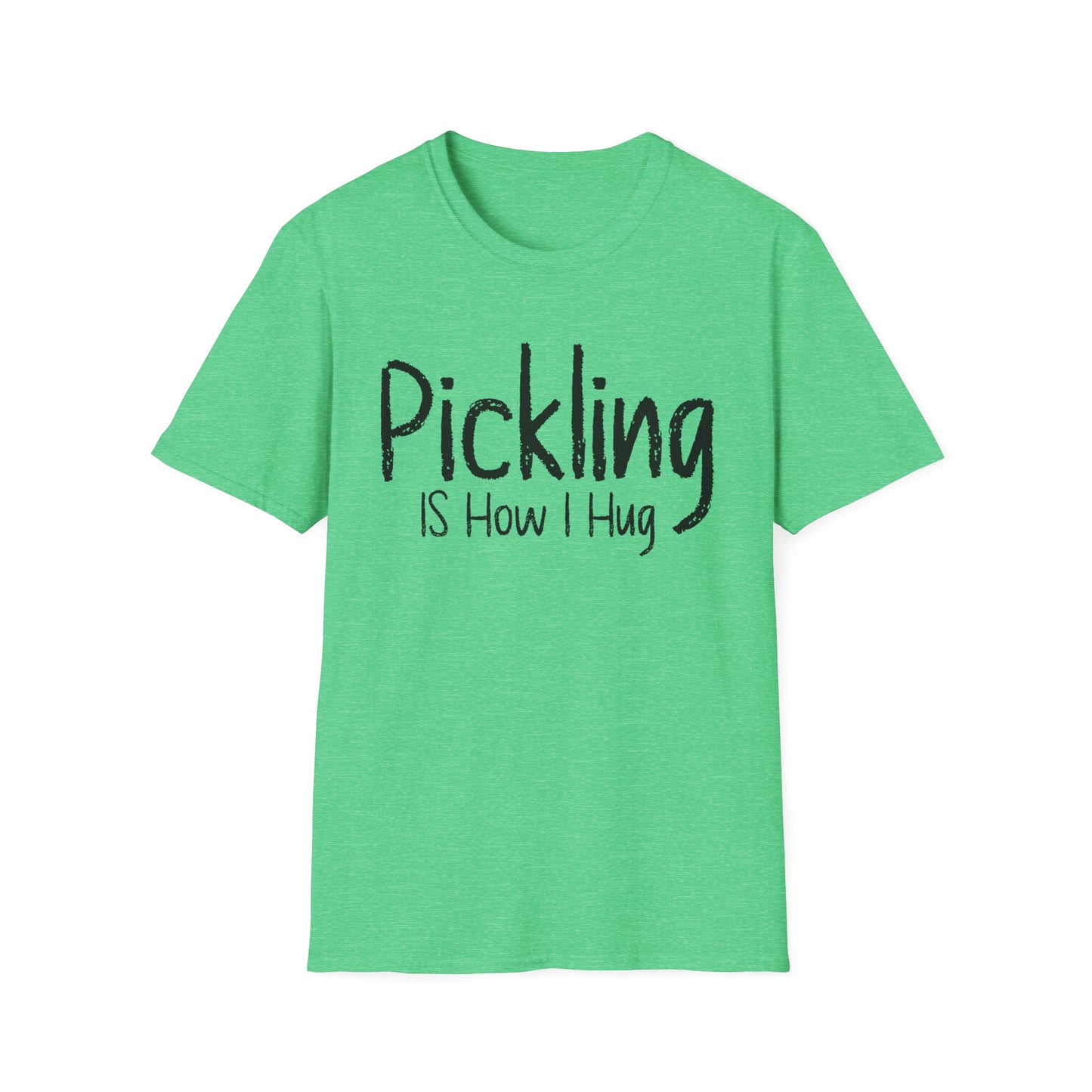 Pickling Is How I Hug T-shirt
