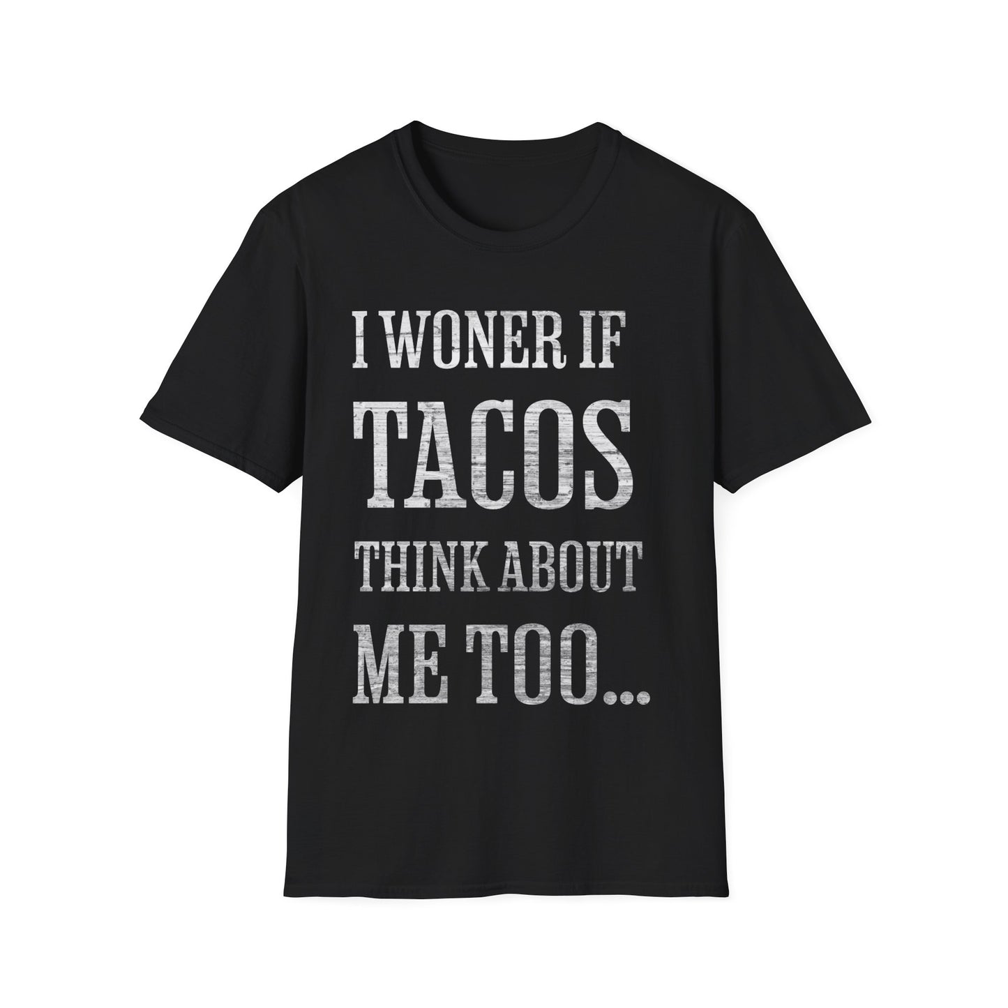 I Wonder If Tacos Think About Me Too