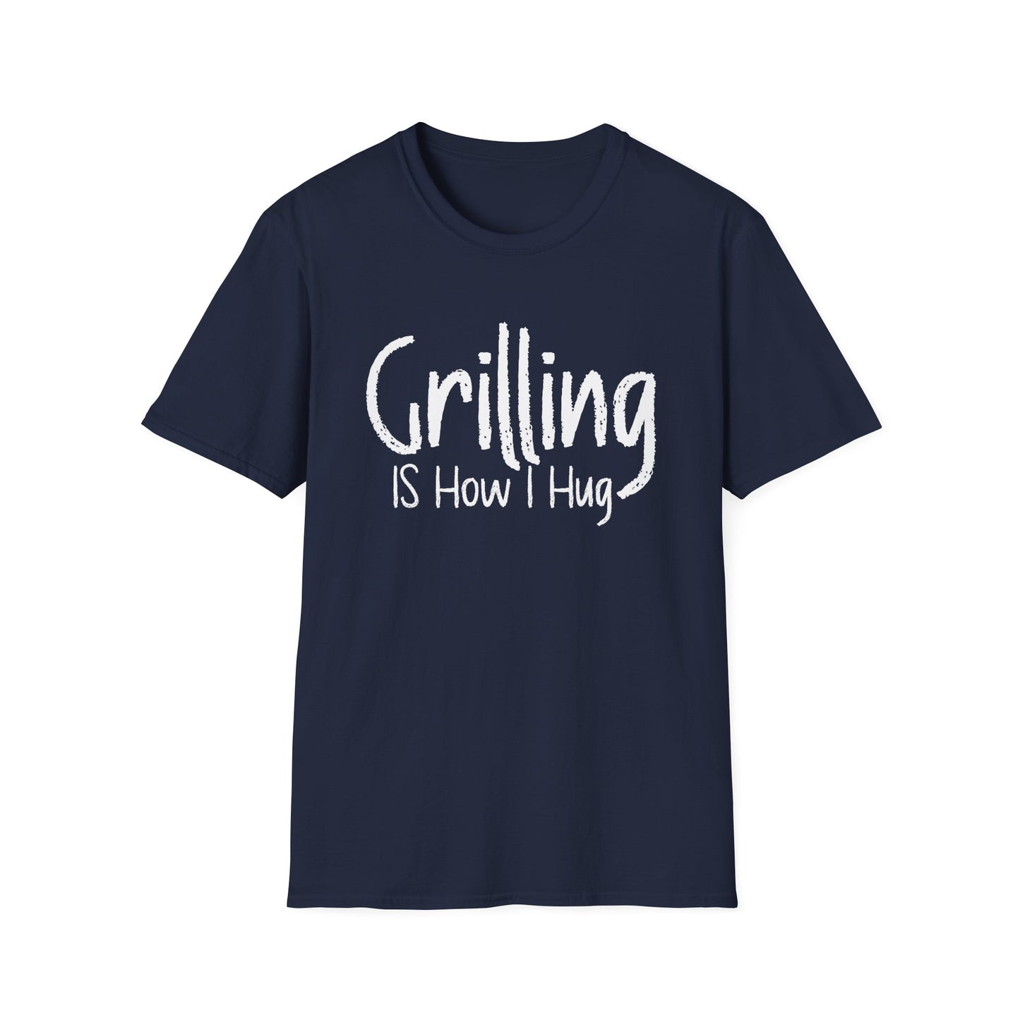 Grilling is How I Hug T-shirt