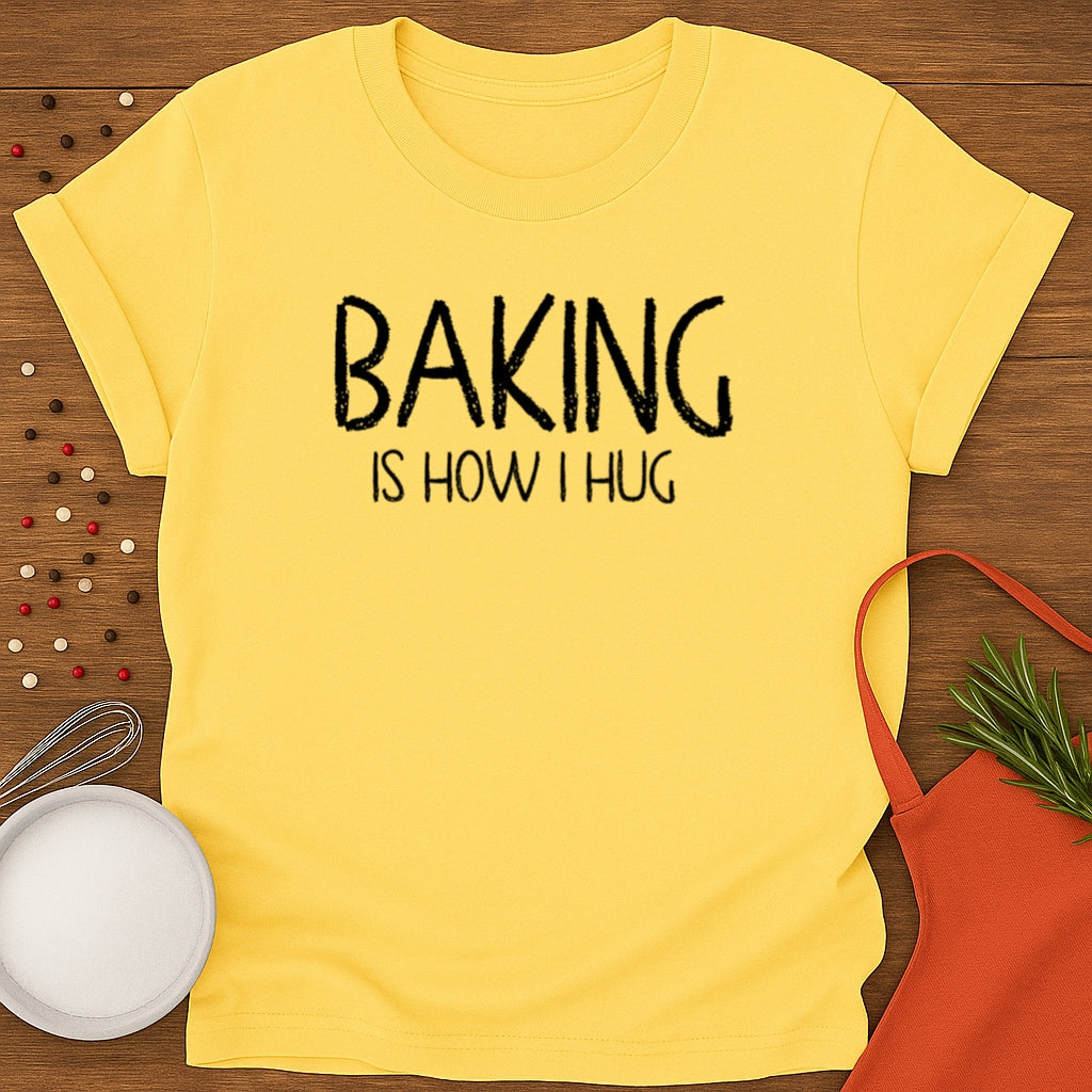 Baking Is How I Hug