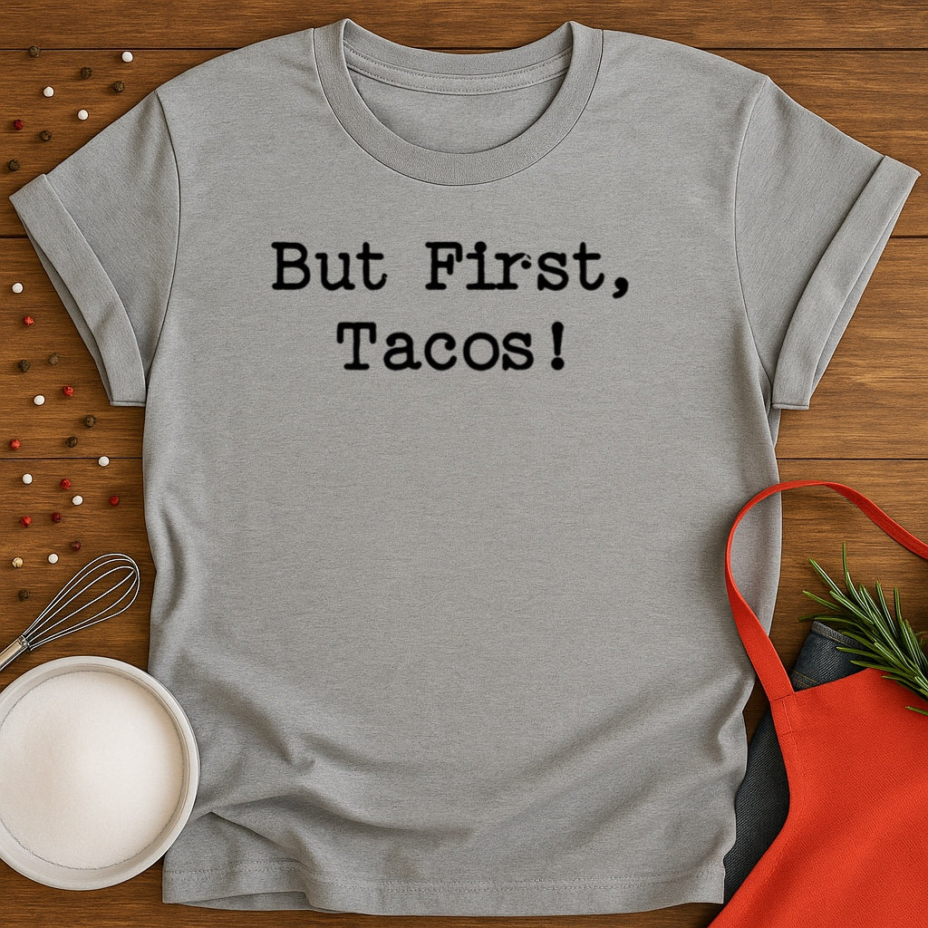 But First, Tacos!