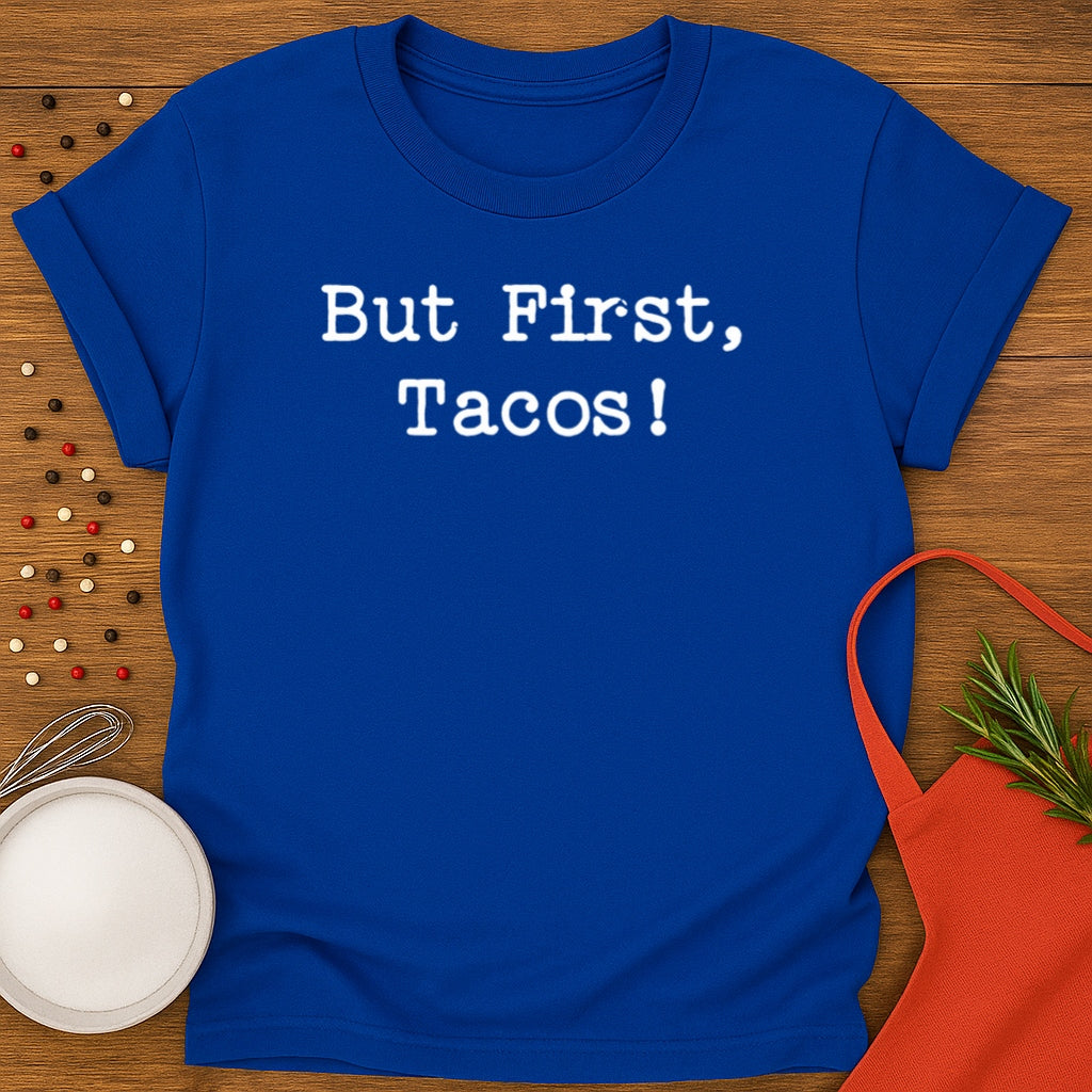 But First, Tacos!