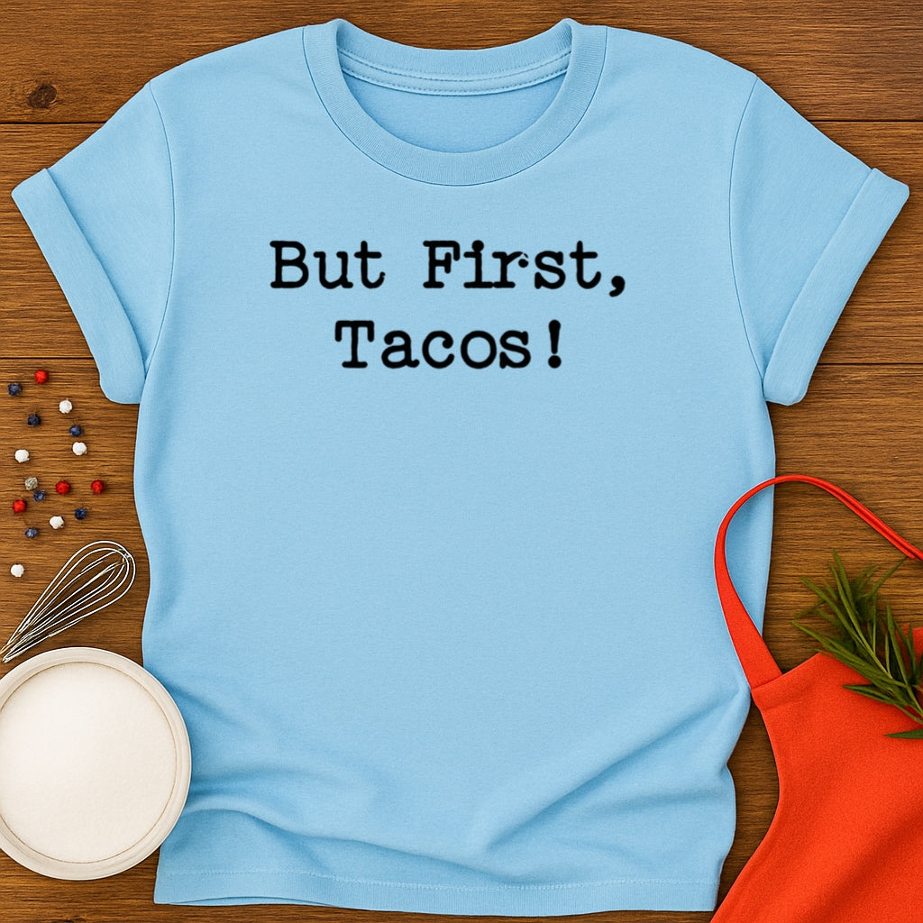 But First, Tacos!