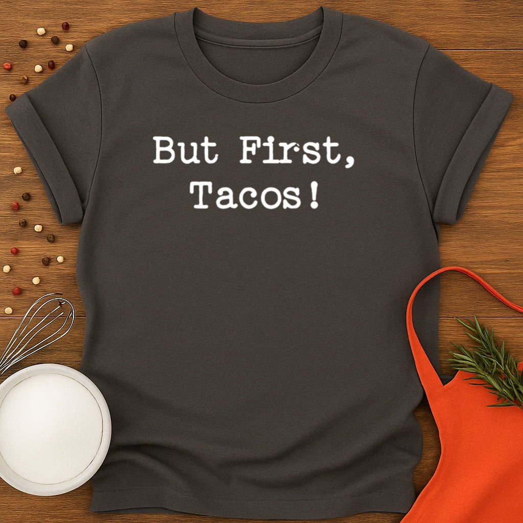 But First, Tacos!