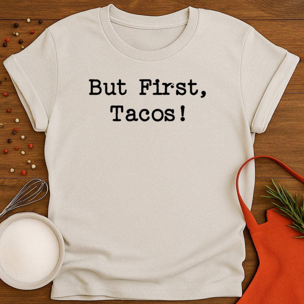 But First, Tacos!
