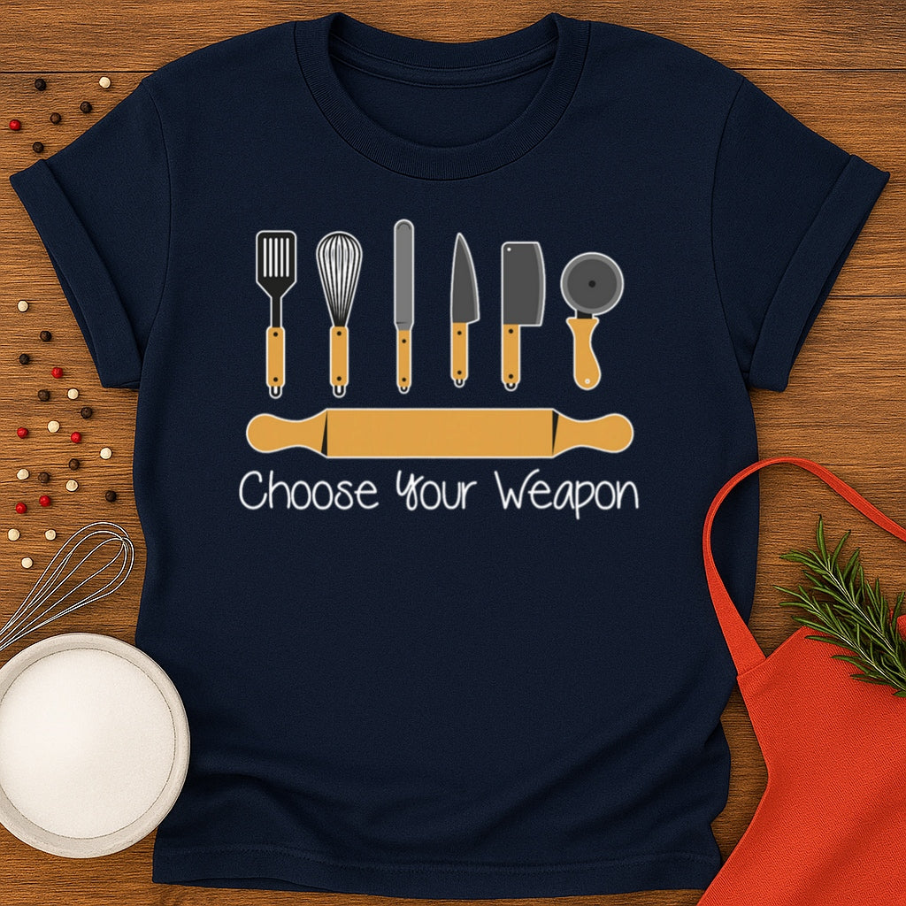 Choose Your Weapon T-shirt
