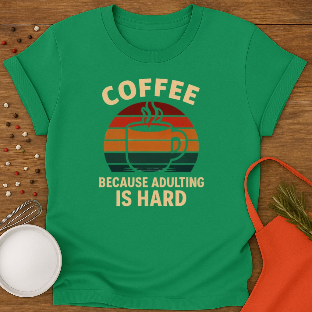 Coffee - Because Adulting Is Hard
