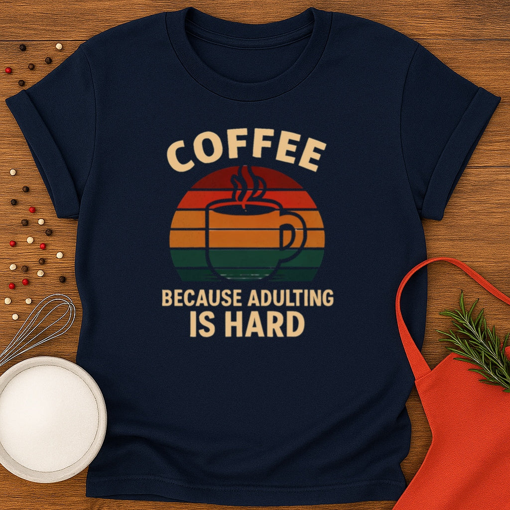Coffee - Because Adulting Is Hard