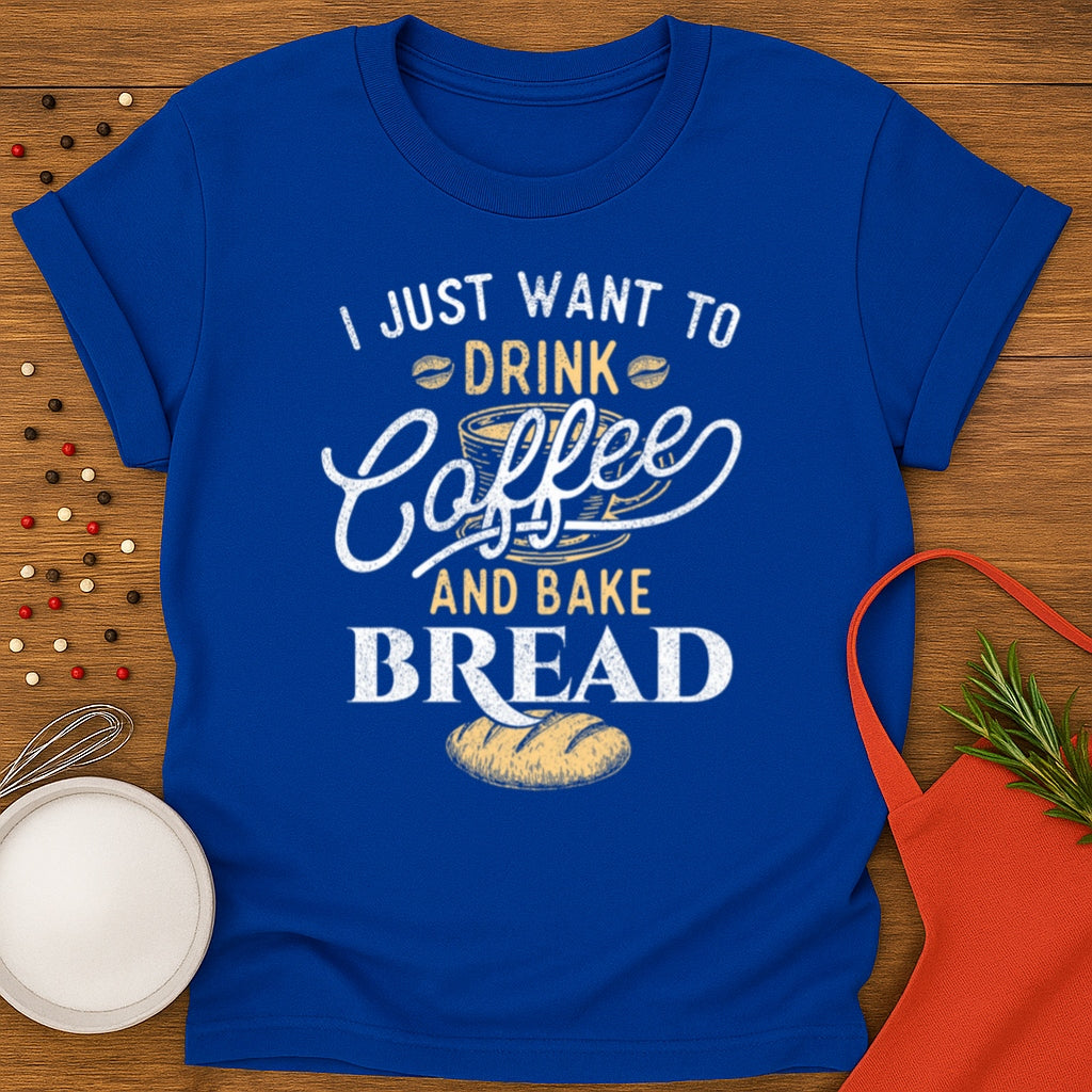 Drink Coffee And Bake T-shirt