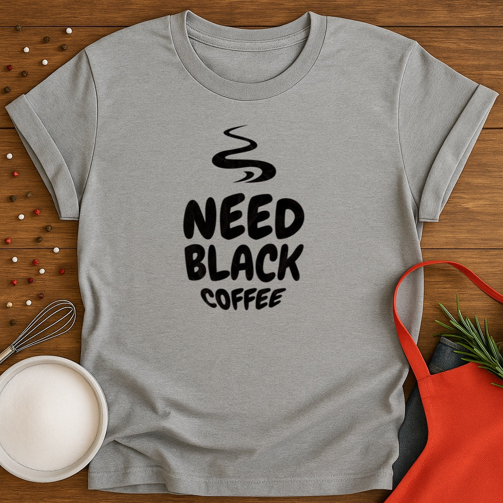 Need Black Coffee