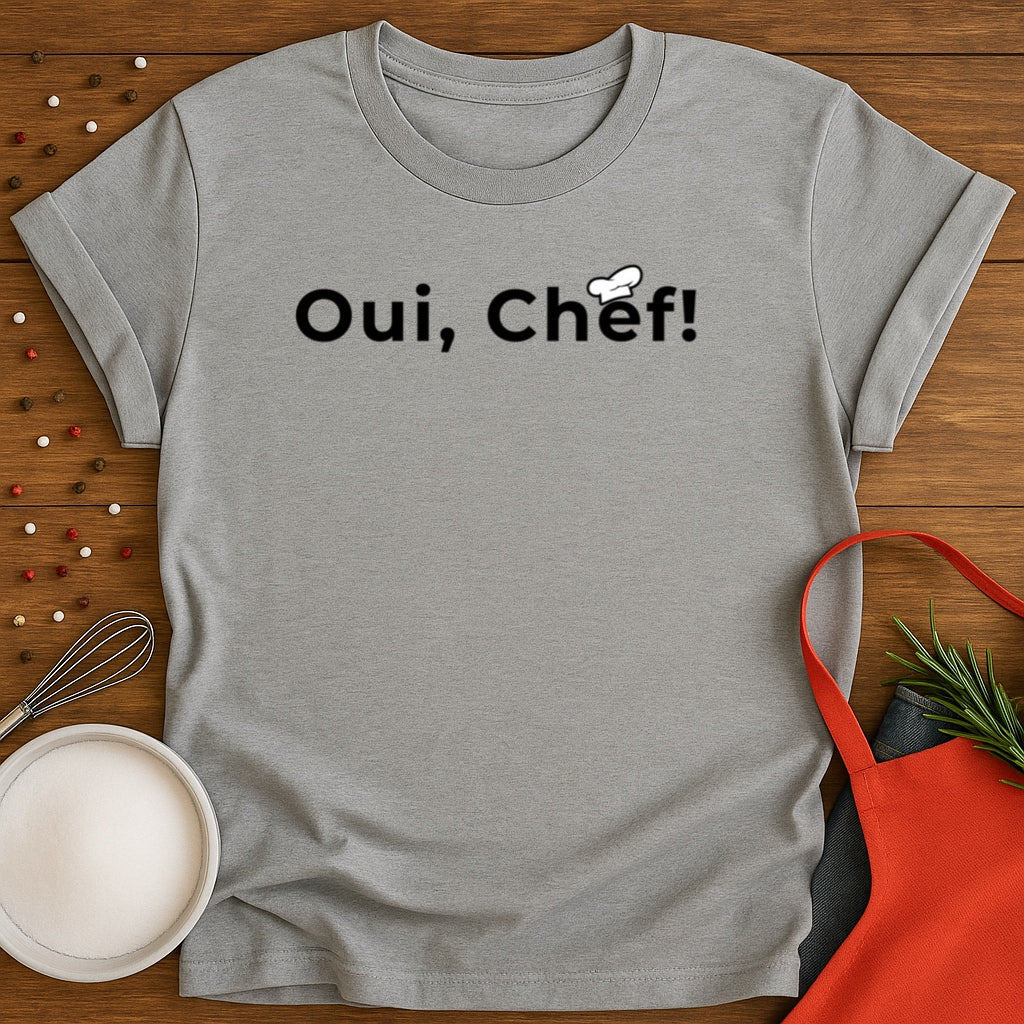Oui, Chef! T-shirt