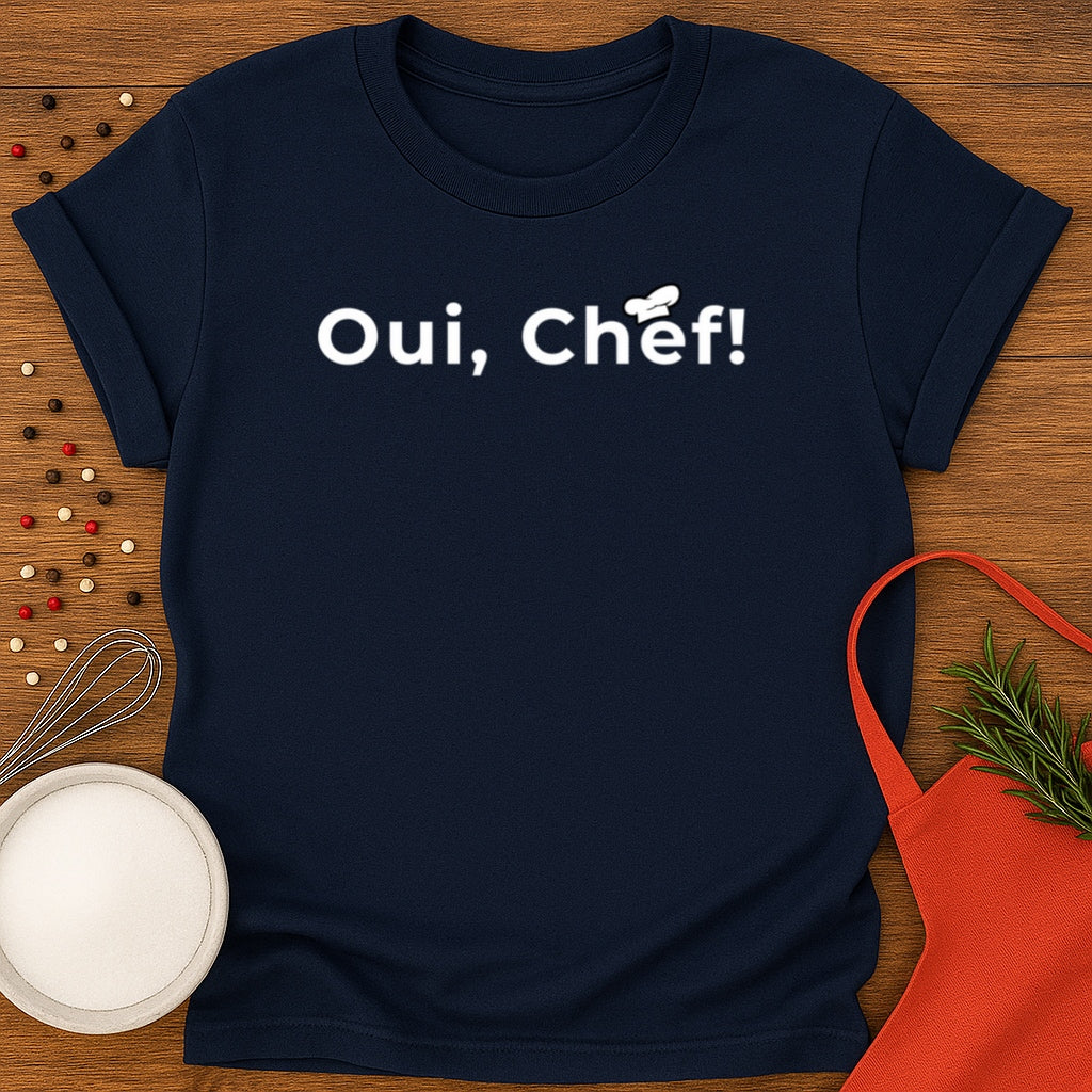 Oui, Chef! T-shirt