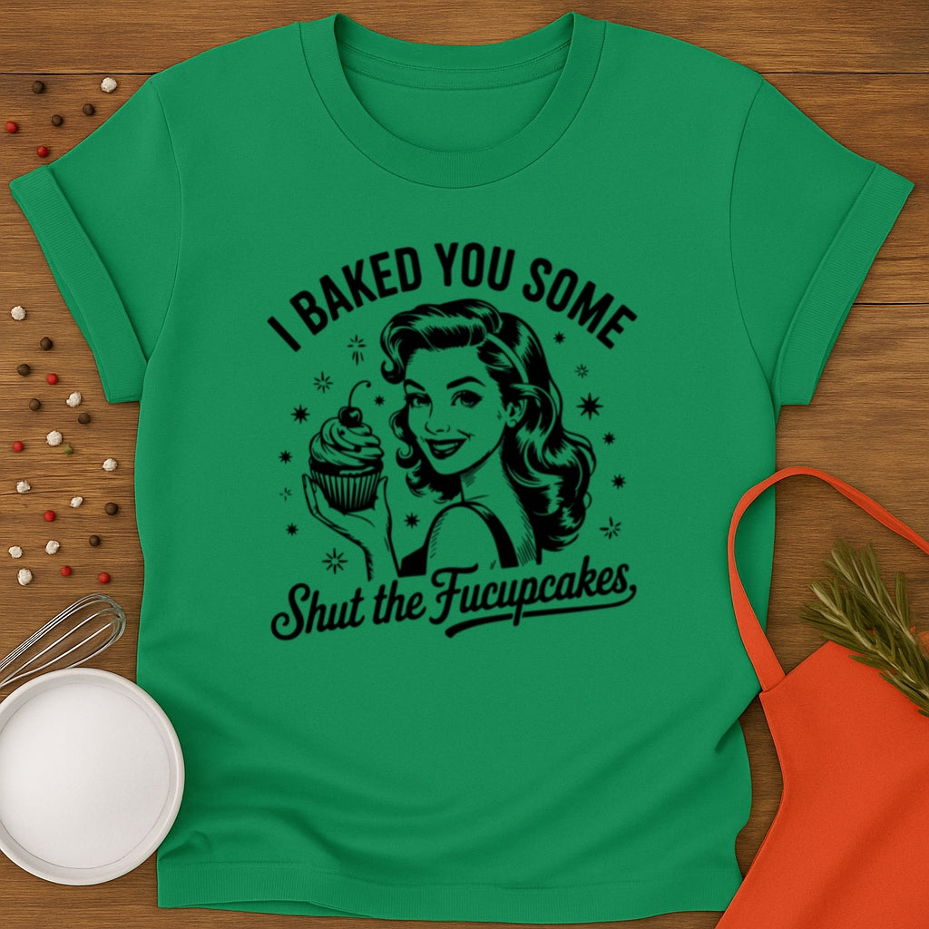 Shut The Fucupcakes T-shirt