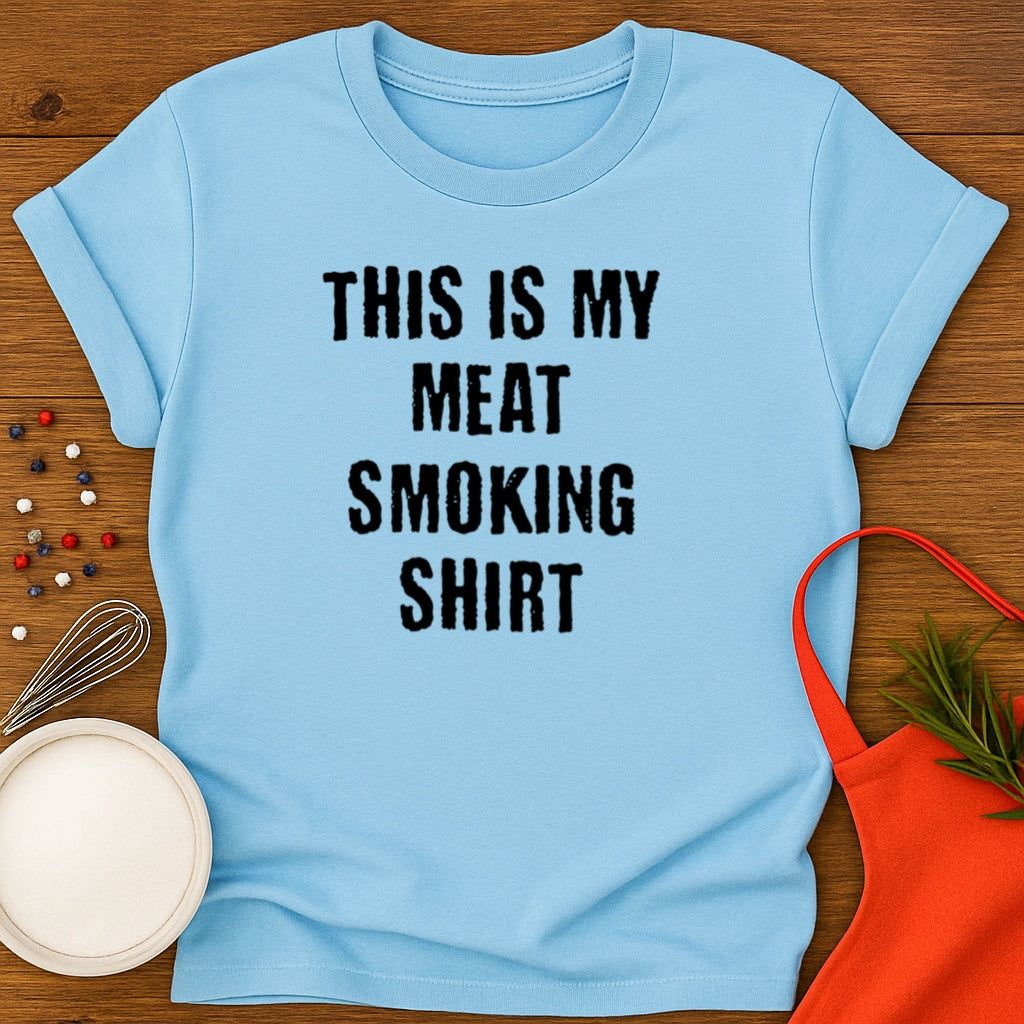 This Is My Meat Smoking Shirt