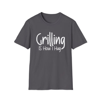 Grilling is How I Hug T-shirt