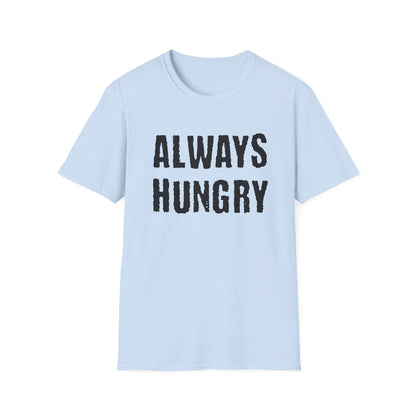 Always Hungry T-shirt