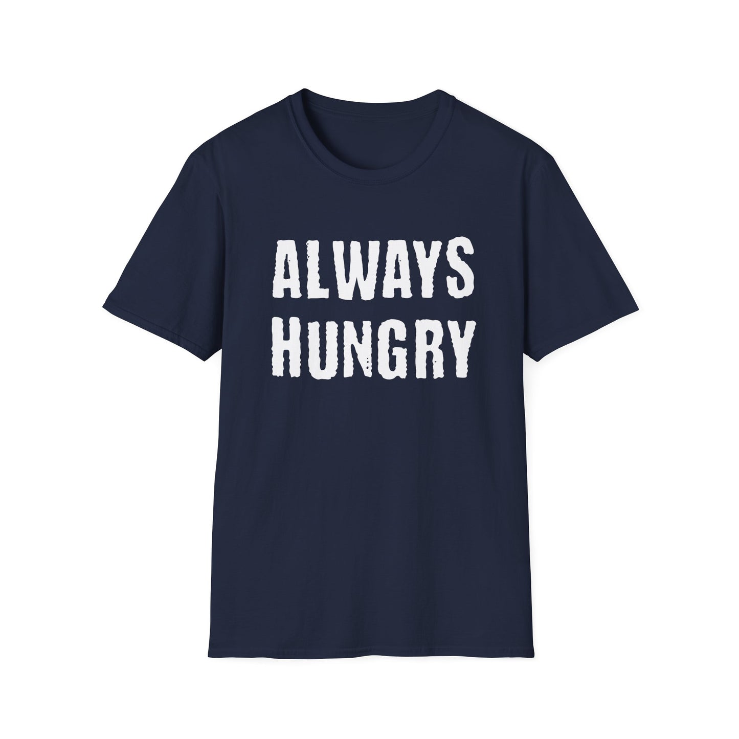 Always Hungry T-shirt