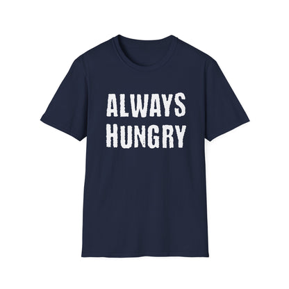 Always Hungry T-shirt