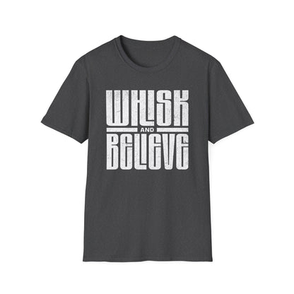Whisk and Believe T-shirt