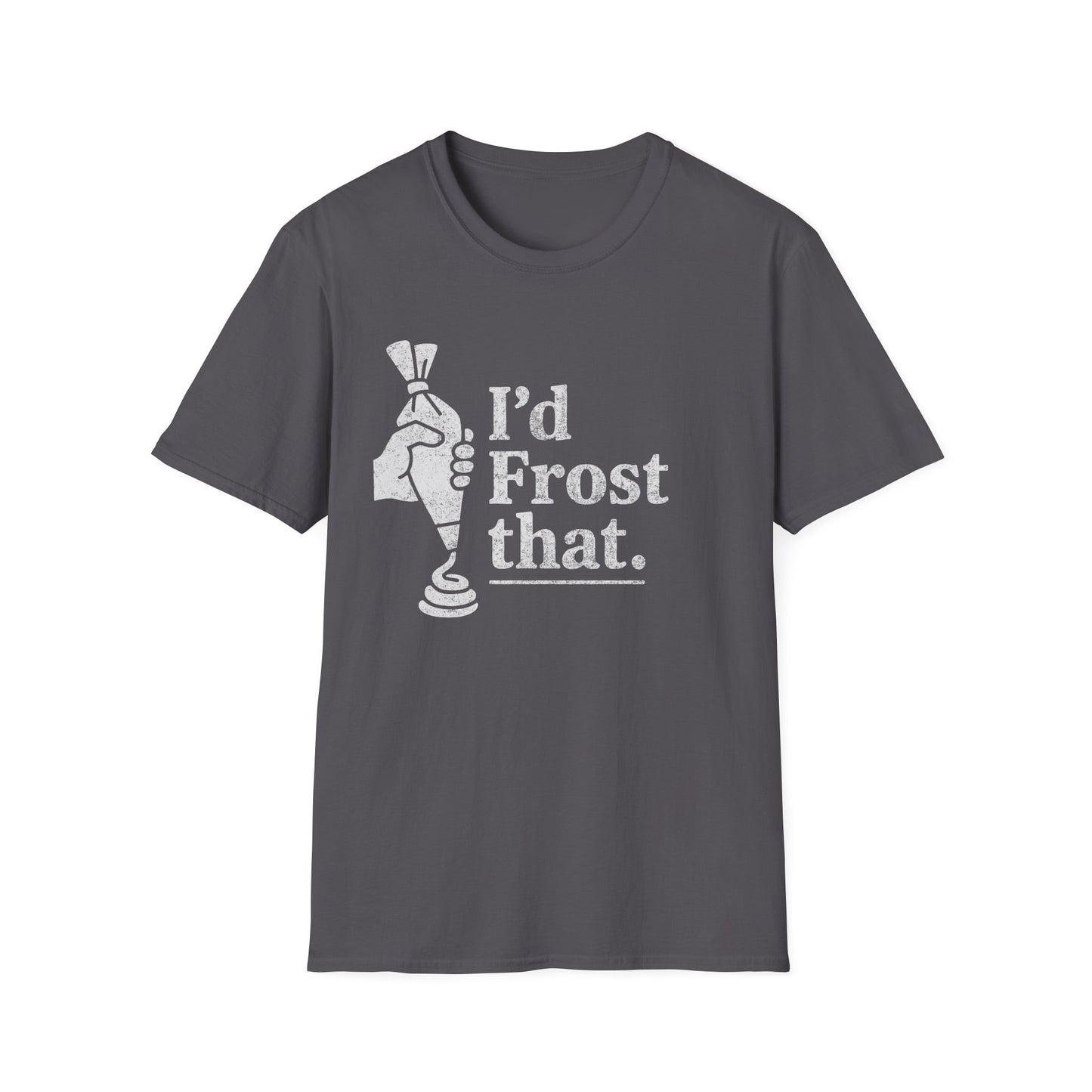 I'd Frost That T-shirt