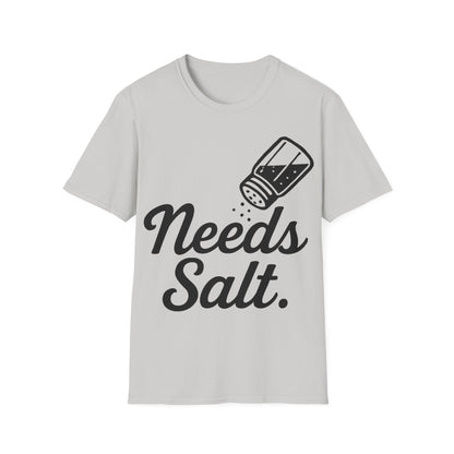 Needs Salt