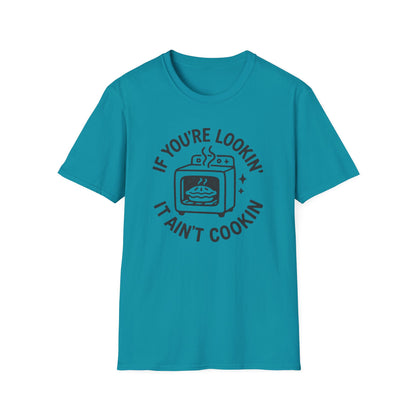 It Aint Cookin T-shirt