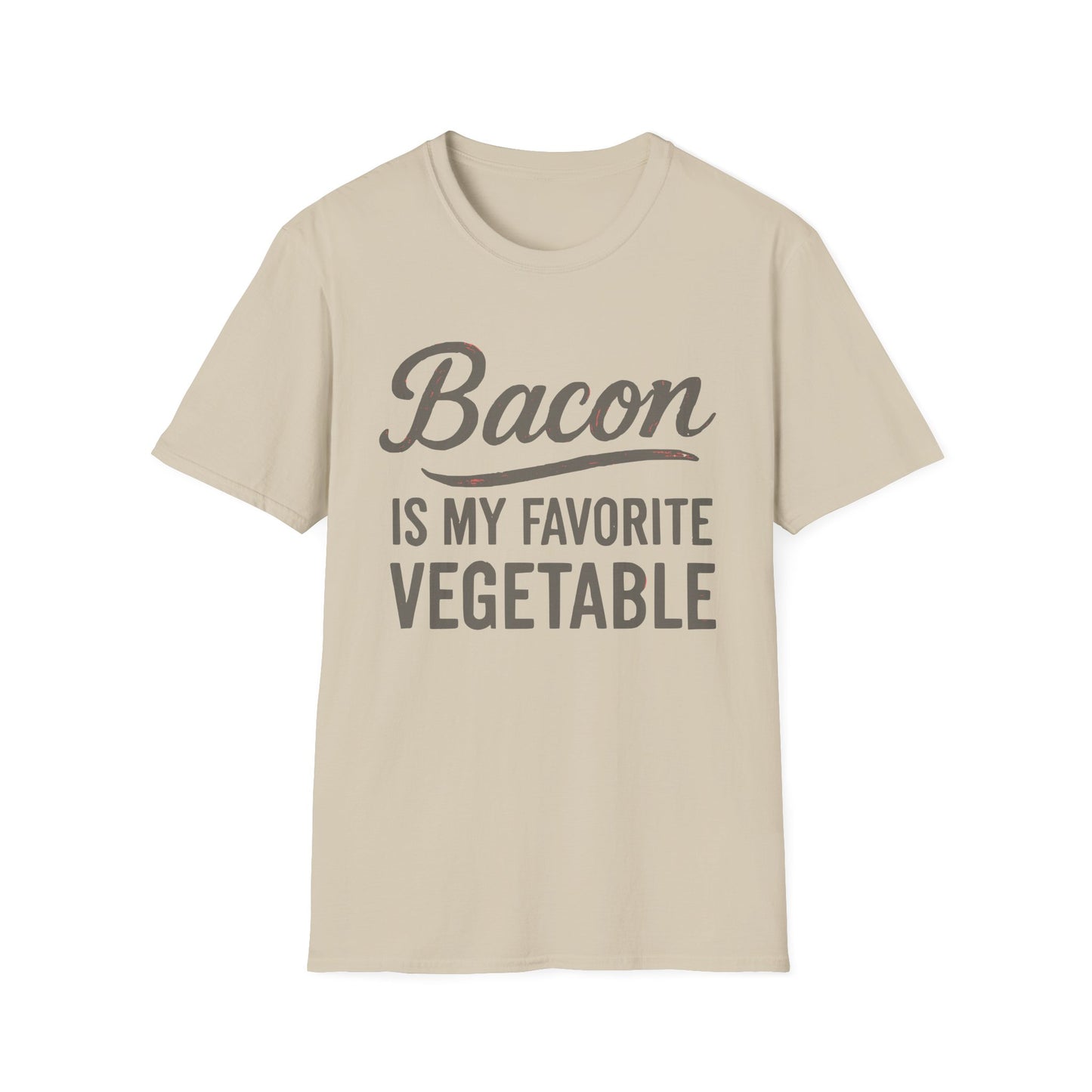 Bacon Is My Favorite Vegetable