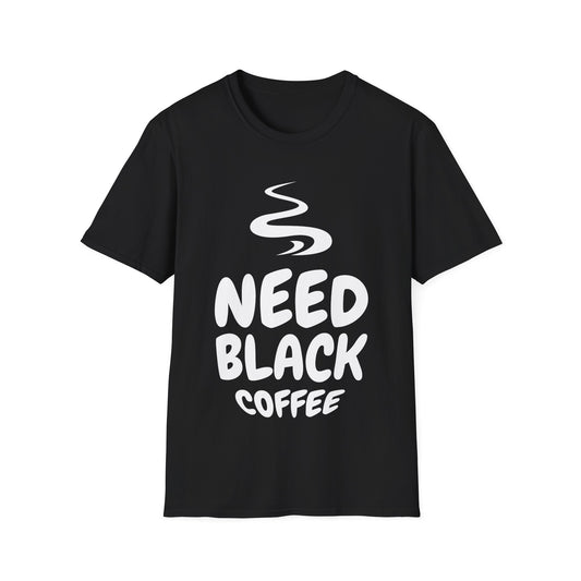 Need Black Coffee