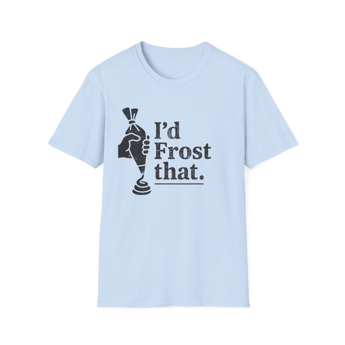 I'd Frost That T-shirt