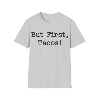 But First, Tacos!
