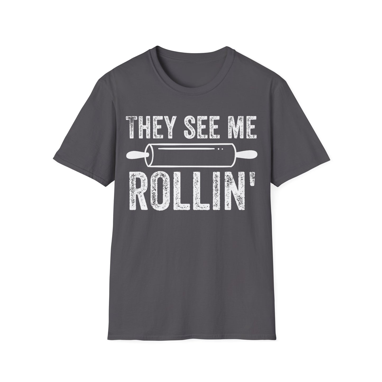 They See Me Rollin' T-shirt