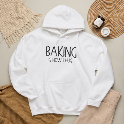 Baking Is How I Hug Hooded Sweatshirt