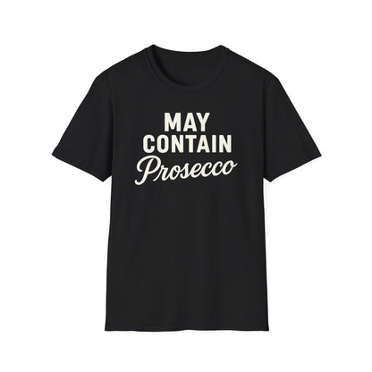 May Contain Prosecco T-shirt