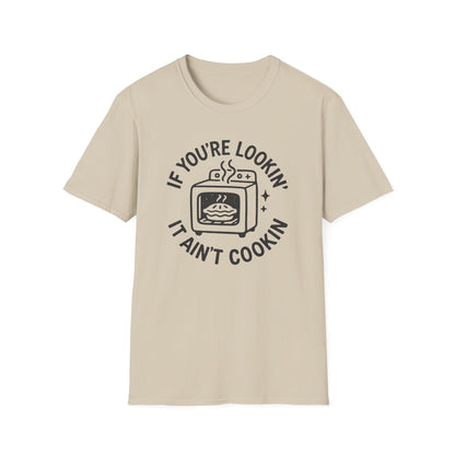 It Aint Cookin T-shirt