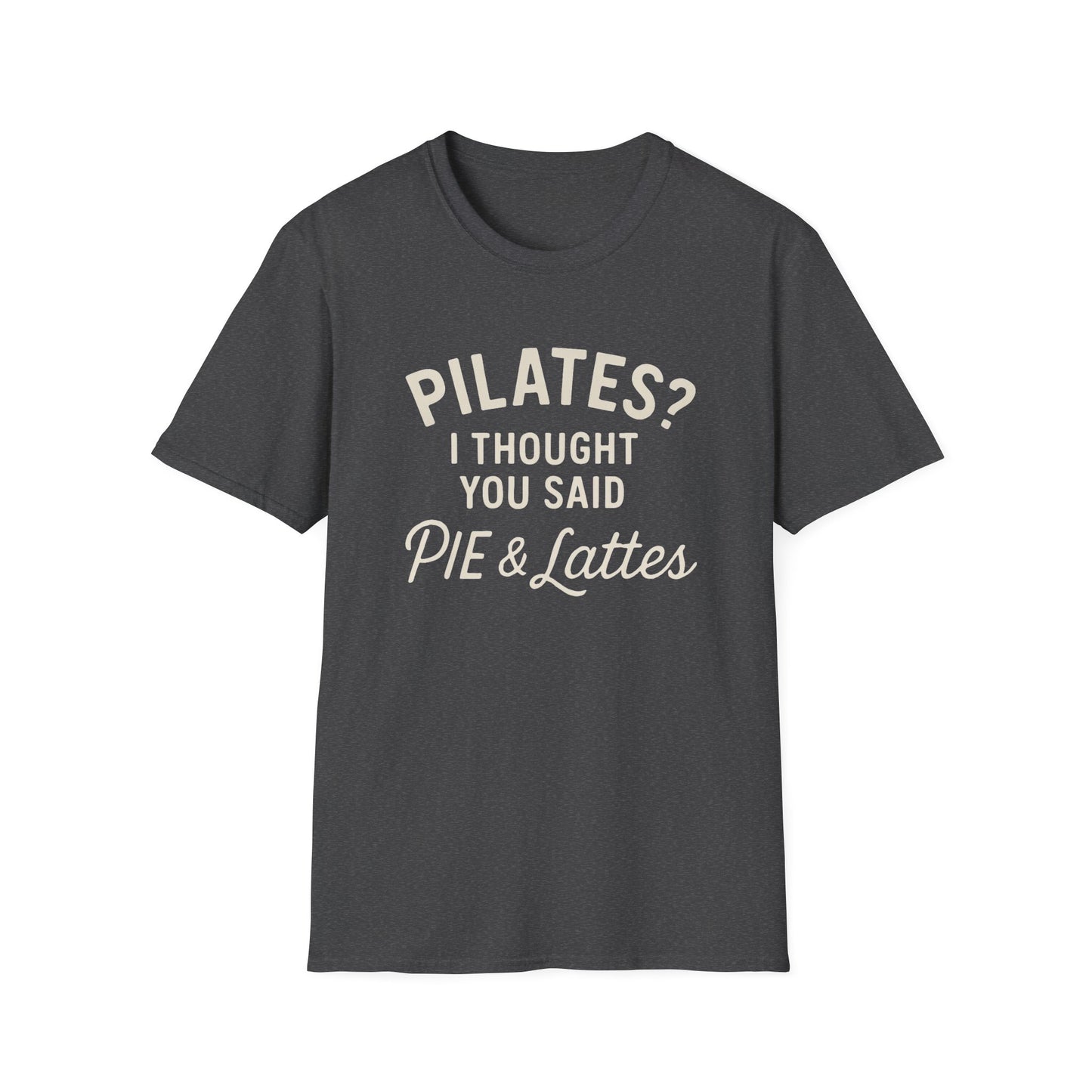 Pilates? Pie and Lattes T-shirt