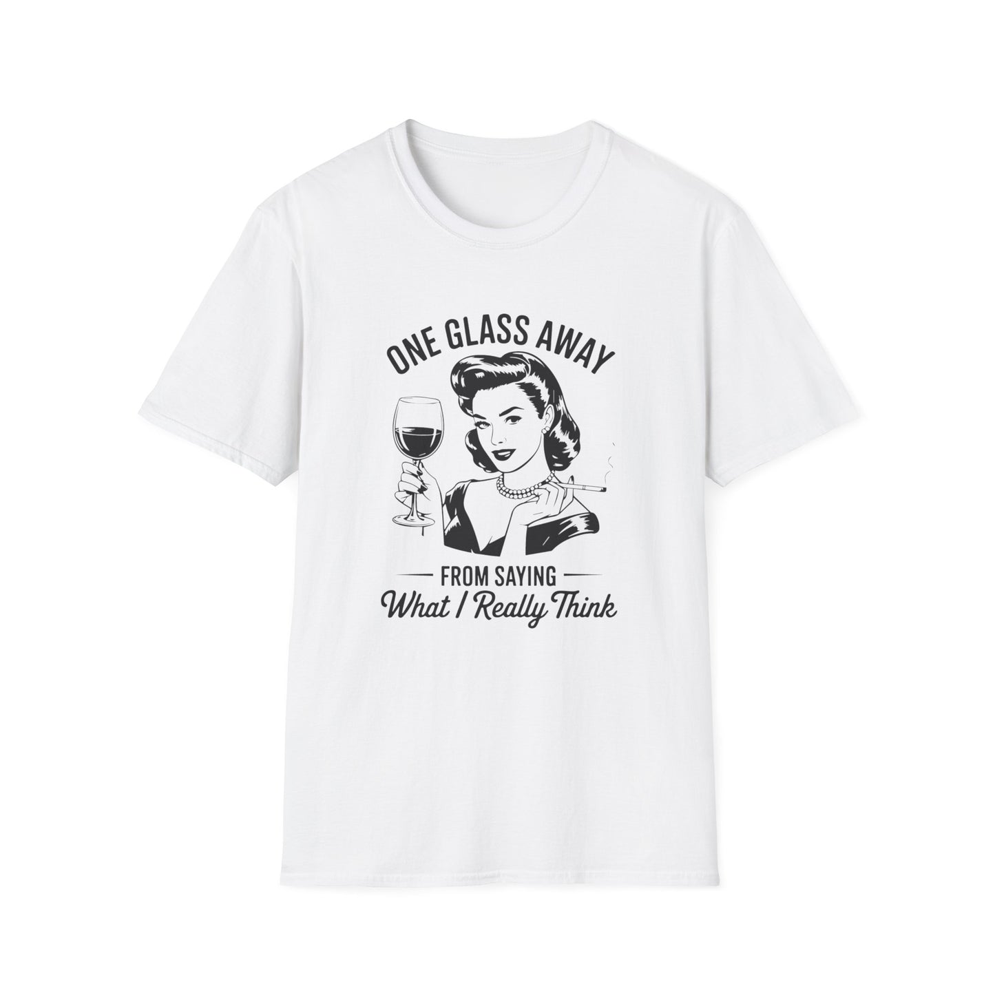 One Glass Away T-shirt